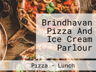 Brindhavan Pizza And Ice Cream Parlour