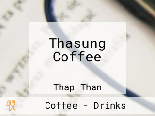 Thasung Coffee กาแฟท่าซุง