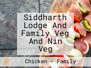 Siddharth Lodge And Family Veg And Nin Veg