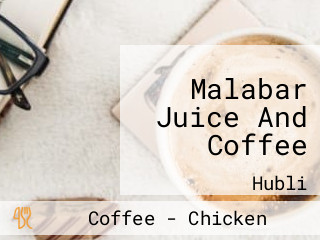 Malabar Juice And Coffee