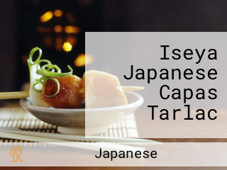 Iseya Japanese Capas Tarlac