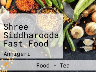 Shree Siddharooda Fast Food