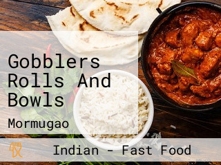 Gobblers Rolls And Bowls