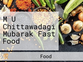 M U Chittawadagi Mubarak Fast Food