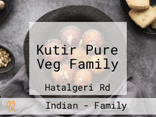 Kutir Pure Veg Family