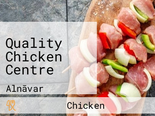 Quality Chicken Centre