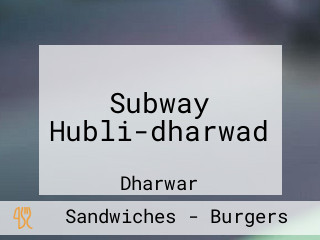 Subway Hubli-dharwad