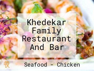 Khedekar Family Restaurant And Bar