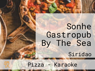 Sonhe Gastropub By The Sea