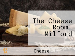 The Cheese Room, Milford