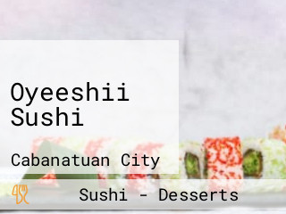 Oyeeshii Sushi