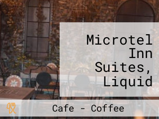 Microtel Inn Suites, Liquid Coffee N' Resto