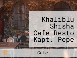 Khaliblu Shisha Cafe Resto Kapt. Pepe Cabanatuan City