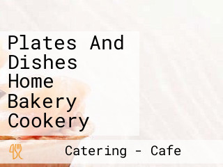 Plates And Dishes Home Bakery Cookery