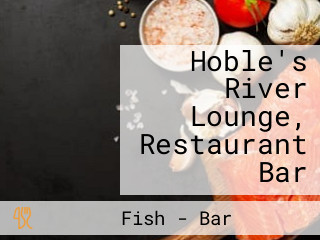 Hoble's River Lounge, Restaurant Bar