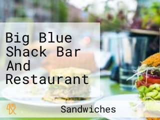 Big Blue Shack Bar And Restaurant