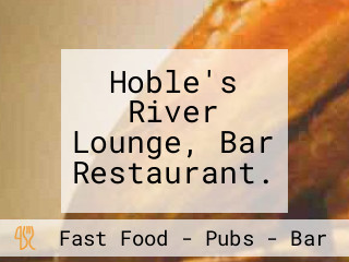 Hoble's River Lounge, Bar Restaurant.