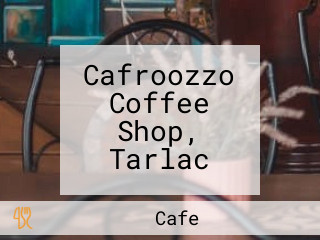 Cafroozzo Coffee Shop, Tarlac