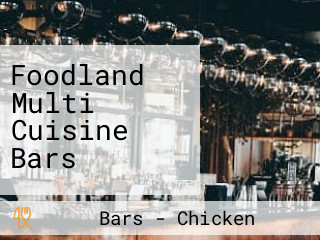 Foodland Multi Cuisine Bars