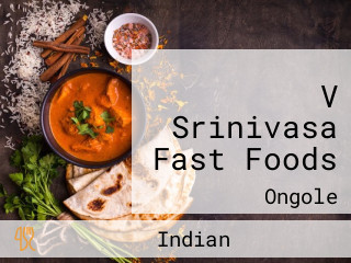 V Srinivasa Fast Foods