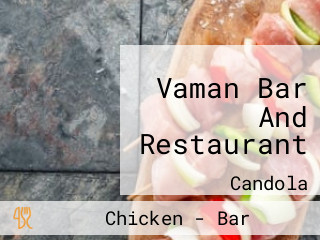 Vaman Bar And Restaurant