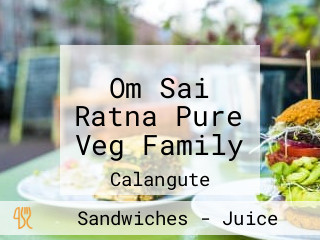 Om Sai Ratna Pure Veg Family