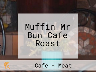 Muffin Mr Bun Cafe Roast