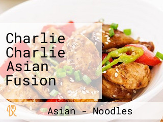 Charlie Charlie Asian Fusion