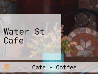 Water St Cafe