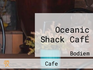 Oceanic Shack CafÉ