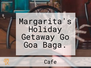 Margarita's Holiday Getaway Go Goa Baga.