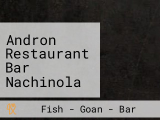 Andron Restaurant Bar Nachinola Near Bank Of India