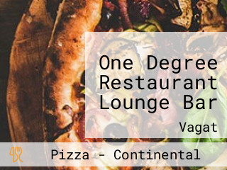 One Degree Restaurant Lounge Bar