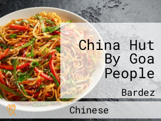 China Hut By Goa People