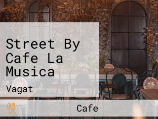 Street By Cafe La Musica