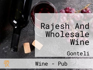 Rajesh And Wholesale Wine