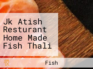 Jk Atish Resturant Home Made Fish Thali