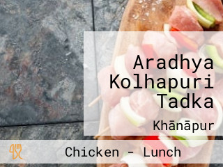 Aradhya Kolhapuri Tadka