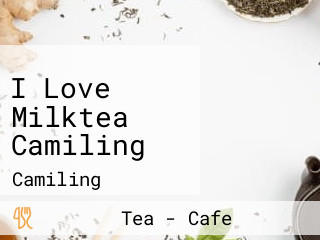 I Love Milktea Camiling