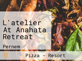 L'atelier At Anahata Retreat