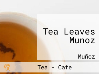 Tea Leaves Munoz