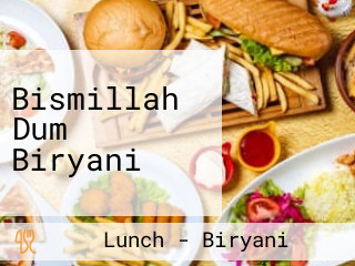 Bismillah Dum Biryani