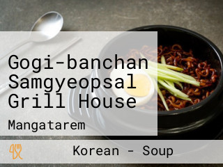 Gogi-banchan Samgyeopsal Grill House