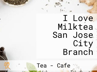 I Love Milktea San Jose City Branch