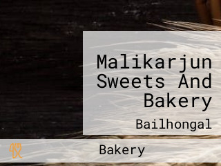 Malikarjun Sweets And Bakery