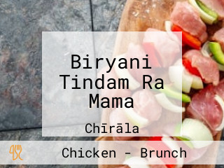 Biryani Tindam Ra Mama