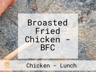 Broasted Fried Chicken - BFC