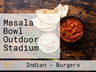 Masala Bowl Outdoor Stadium