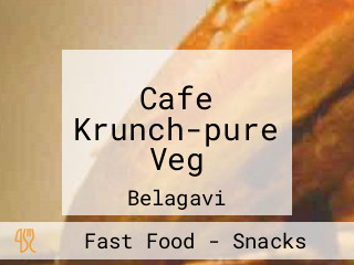 Cafe Krunch-pure Veg