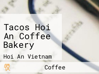 Tacos Hoi An Coffee Bakery